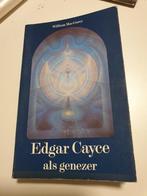 Edgar cayce als genezer  Auteur: William A. Macgarey, Boeken, Ophalen of Verzenden, Gelezen