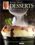 Desserts, la passion d'une vie (Michel Roux)., Boeken, Kookboeken, Ophalen of Verzenden, Zo goed als nieuw, Europa, Michel Roux