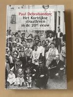 Het Kortrijkse straatleven in de 20e eeuw ( Debrabandere ), Boeken, Ophalen of Verzenden