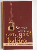 Er was eens een geel balkon. Het beste uit de kortverhalenwe, Boeken, Ophalen of Verzenden, Zo goed als nieuw