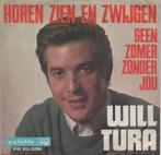 45t Will Tura - Horen zien en zwijgen, 7 inch, Single, Ophalen of Verzenden, Zo goed als nieuw