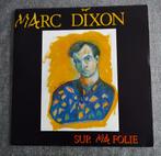 Vinyle 45 T Marc Dixon " Sur ma folie " 1989, Comme neuf, 10 pouces, Electronic, Enlèvement ou Envoi