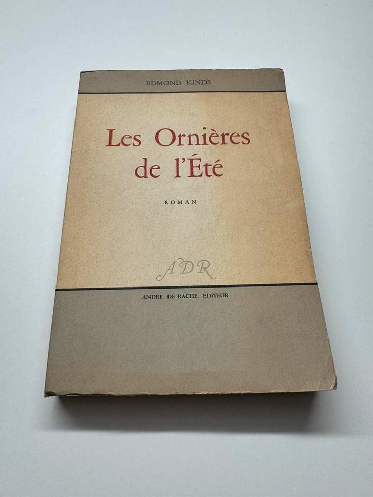RARE Les Ornières de l’Été Edmond Kinds Dédicacé Signé 1957, Antiquités & Art, Antiquités | Livres & Manuscrits, Enlèvement ou Envoi