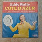 Eddy Wally - cote azur, Cd's en Dvd's, Vinyl Singles, Gebruikt, 7 inch, Single, Ophalen of Verzenden