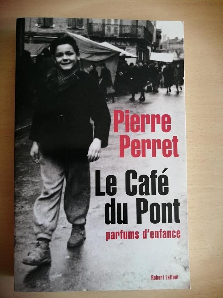 Le café du pont - Autobiographie de Pierre Perret, Livres, Biographies, Enlèvement ou Envoi