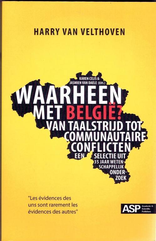 Waarheen met België? Van taalstrijd tot communautaire confli, Boeken, Geschiedenis | Nationaal, Zo goed als nieuw, 20e eeuw of later