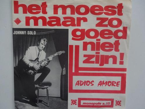 Johnny Solo - Het Moest Maar Zo Goed Niet Zijn, Cd's en Dvd's, Vinyl Singles, Nederlandstalig, Ophalen of Verzenden