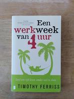 Timothy Ferriss - Een werkweek van 4 uur, Boeken, Timothy Ferriss, Overige, Ophalen of Verzenden, Zo goed als nieuw