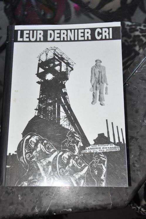 LEUR DERNIER CRI - CHARBON - HISTOIRE DES MINES BELGES, Boeken, Geschiedenis | Stad en Regio, Zo goed als nieuw, Ophalen of Verzenden