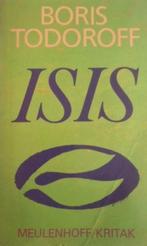 Isis / drie verhalen / Boris Todoroff, Boeken, Ophalen of Verzenden, Zo goed als nieuw