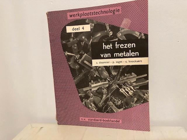 Werkplaatstechnologie deel 4 : het frezen van metalen - 1961, Boeken, Techniek, Gelezen, Metaaltechniek, Ophalen of Verzenden