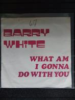 45T Barry Wite - What am I gonna do with you (1975), Gebruikt, 7 inch, Single, Ophalen of Verzenden