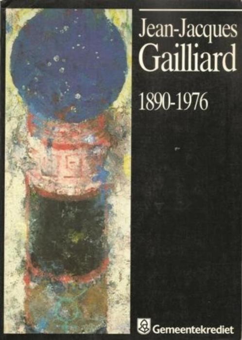 Jean Jacques Gailliard  1  1890 - 1976   Monografie, Boeken, Kunst en Cultuur | Beeldend, Nieuw, Schilder- en Tekenkunst, Verzenden