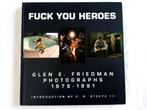 Fuck You Heroes : Photographs 1976 - 1991 Glen E. Friedman, Autres sujets/thèmes, Utilisé, Enlèvement ou Envoi, Glen E. Friedman