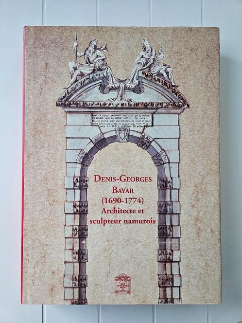 Denis-Georges Bayar: 1690-1774 - architect en beeldhouwer na, Boeken, Kunst en Cultuur | Architectuur, Nieuw, Ophalen of Verzenden