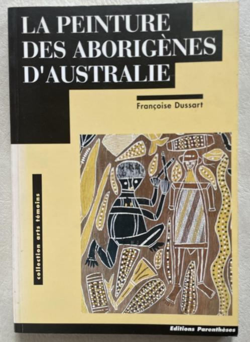 La peinture des Aborigènes d'Australie, Livres, Art & Culture | Arts plastiques, Enlèvement ou Envoi