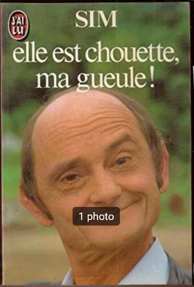 "Elle est chouette, ma gueule !" Sim (1983), Livres, Humour, Utilisé, Cabaret, Enlèvement ou Envoi