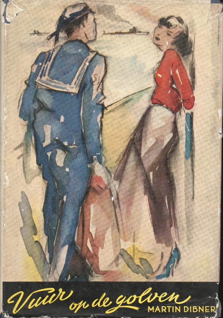 VUUR OP DE GOLVEN - MARTIN DIBNER (OORLOGSROMAN), Marine, Ophalen of Verzenden, MARTIN DIBNER, Tweede Wereldoorlog