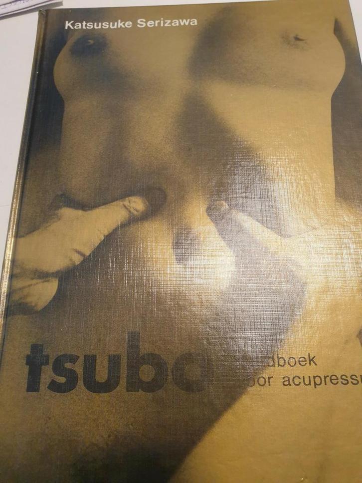 Tsubo Handboek Voor Acupressuur Katsusuke Serizawa GENEZING, Boeken, Esoterie en Spiritualiteit, Ophalen of Verzenden