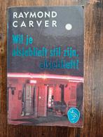 R.Carver, Wil je alsjeblieft stil zijn, alsjeblieft?, Ophalen of Verzenden, Zo goed als nieuw