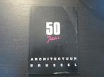 50 jaar architectuur  Brussel  -L. Janssens, L.J. Baucher-, Enlèvement ou Envoi, Architectes