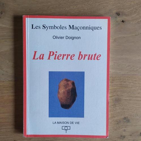 Les Symboles Maçonniques La Pierre brute O. Doignon TBE, Livres, Philosophie, Métaphysique ou Philosophie naturelle, Enlèvement ou Envoi