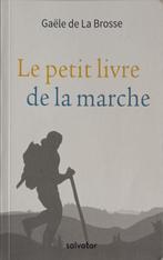 Le Petit Livre de la Marche : G. de la Brosse : FORMAT POCHE, Ophalen of Verzenden, Gelezen, Metafysica of Natuurfilosofie, Gaële de la Brosse