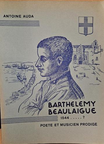 Barthelemy Beaulaigue 1544 - ? Poète et musicien prodige  beschikbaar voor biedingen