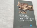 Mobilier funeraire des ZAPOTEQUES et MIXTEQUES, Ophalen of Verzenden, Gelezen, Overige onderwerpen