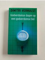 Godverdomse dagen op een godverdomse bol, Dimitri Verhulst, Boeken, Ophalen of Verzenden, Zo goed als nieuw