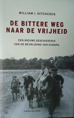 De bittere weg naar de vrijheid. Een nieuwe geschiedenis van, Boeken, Ophalen of Verzenden