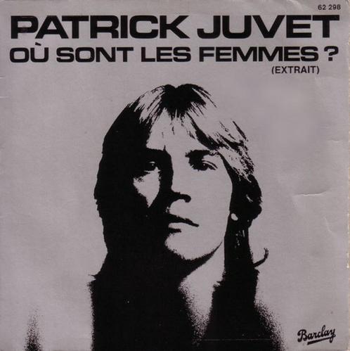 †PATRICK JUVET: "Où sont les femmes?", CD & DVD, Vinyles Singles, Utilisé, Single, Pop, 7 pouces, Enlèvement ou Envoi