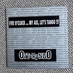 Ottorongo - Five o'clock... My Ass, Let's Tango!!!, Ophalen of Verzenden