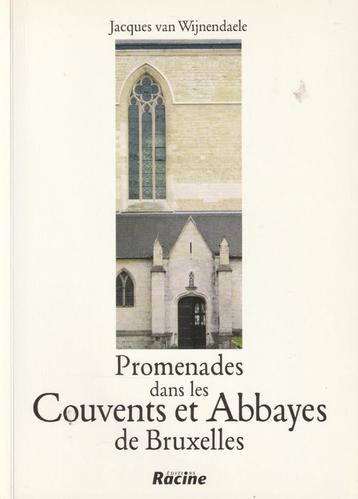 Promenades dans les Couvents et Abbayes de Bruxelles, Livres, Art & Culture | Architecture, Enlèvement ou Envoi, Style ou Courant