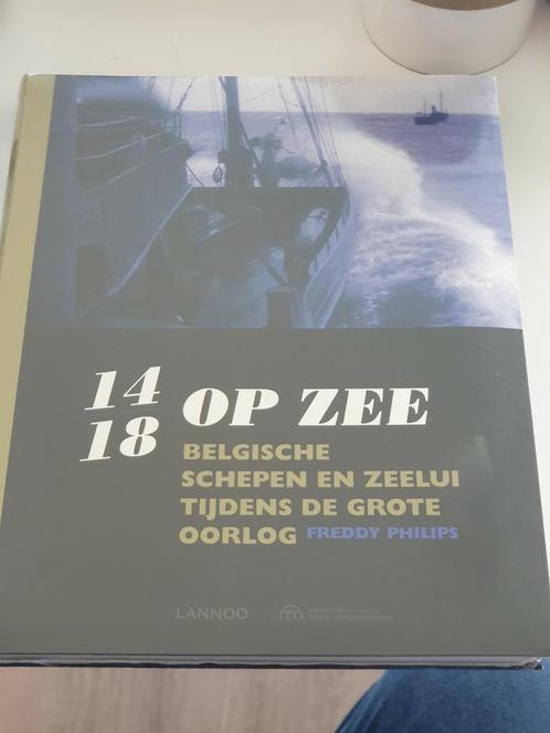 Freddy Philips - 14-18 op zee.  Belgische schepen WO1, Livres, Guerre & Militaire, Neuf, Marine, Avant 1940, Enlèvement ou Envoi