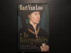 De Bourgondiërs-Aartsvaders van de Lage Landen -Bart Van Loo, Boeken, Ophalen of Verzenden