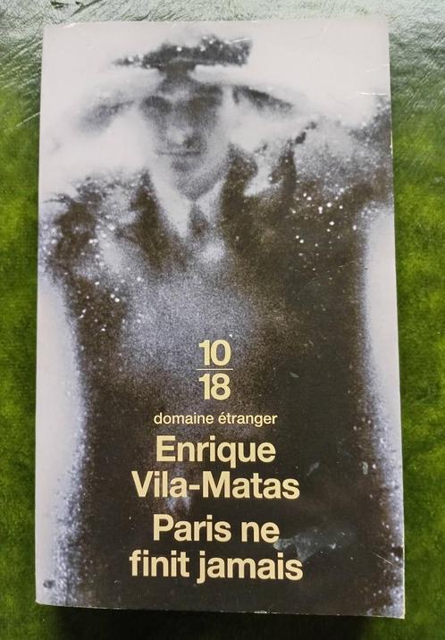 Paris ne finit jamais - Enrique Vila-Matas - Très bon état, Boeken, Literatuur, Gelezen, België, Ophalen of Verzenden