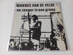 Lp - Wannes Van De Velde - Ne zanger is een groep, Cd's en Dvd's, Ophalen of Verzenden, Zo goed als nieuw