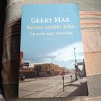 Geert Mak - Reizen zonder John, Geert Mak, Ophalen of Verzenden, Zo goed als nieuw, Nederland