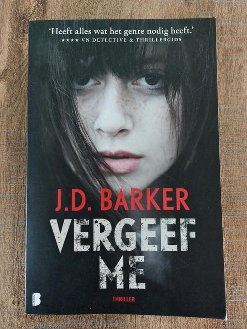 J.D. Barker : Vergeef me, Boeken, Thrillers, Zo goed als nieuw, Ophalen