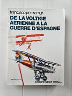 De La Voltige Aérienne a la Guerre d'Espagne, Armée de l'air, Utilisé, Francisco Perez Mur, Enlèvement ou Envoi