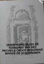 Oorsprong, bloei en toekomst van het Mechels Groot Begijnhof, 20e eeuw of later, Baert Jaak, Ophalen of Verzenden, Zo goed als nieuw