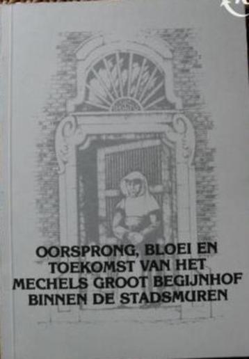 Oorsprong, bloei en toekomst van het Mechels Groot Begijnhof beschikbaar voor biedingen