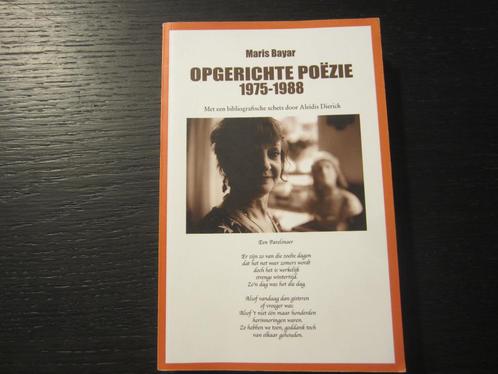 Opgerichte  poëzie 1975-1988  Gedichten   Maris Bayar, Livres, Poèmes & Poésie, Enlèvement ou Envoi