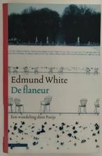 De flaneur. Een wandeling door Parijs - Edmund White, Ophalen of Verzenden, Gelezen