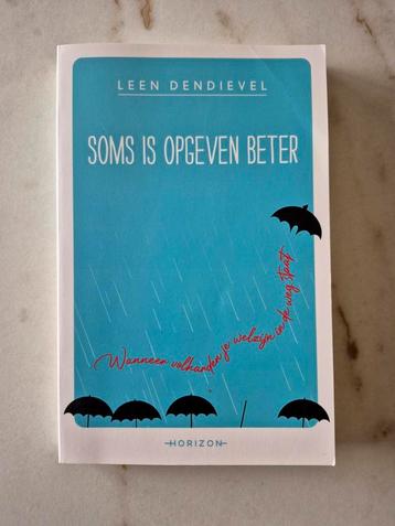 Leen Dendievel - Soms is opgeven beter beschikbaar voor biedingen