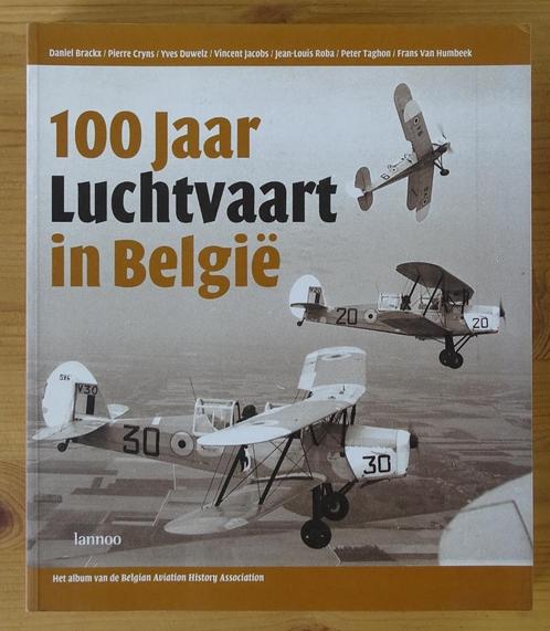 100 jaar luchtvaart in België - Daniel Brackx e.a., Boeken, Geschiedenis | Nationaal, Zo goed als nieuw, Ophalen of Verzenden