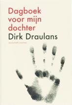 Dirk Draulans : Dagboek voor mijn dochter, Boeken, Ophalen of Verzenden, Zo goed als nieuw