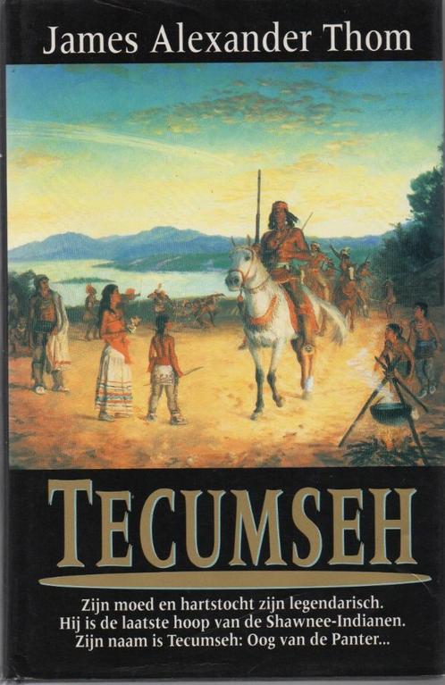 Tecumseh - James Alexander Thom, Boeken, Historische romans, Zo goed als nieuw, Ophalen of Verzenden