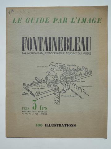 Fontainebleau Le Guide par l'image ‎MORIN-JEAN FR. NAPOLEON beschikbaar voor biedingen